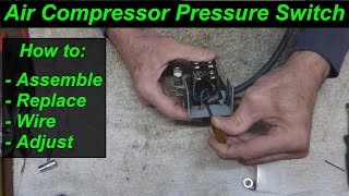 AIR COMPRESSOR PRESSURE SWITCH  How to Assemble Replace Wire amp Adjust [upl. by Annawak]