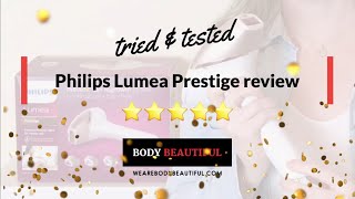 Review of Philips Lumea Prestige home IPL  Pros Cons amp results in 5 mins by WeAreBodyBeautifulcom [upl. by Ellebasi]