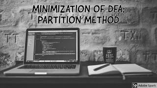 21 UNIT 1 MINIMIZATION OF DFA  PARTITION METHOD  LECTURE 17 [upl. by Esorylime]