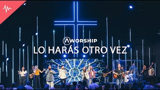 Lo Harás Otro Vez  Awakening Worship [upl. by Stanhope910]