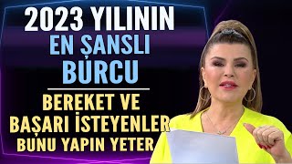 2023 YILININ EN ŞANSLI BURÇLARI BEREKET ve BAŞARI İSTEYENLER BUNU YAPMANIZ YETERLİ [upl. by Rooney]