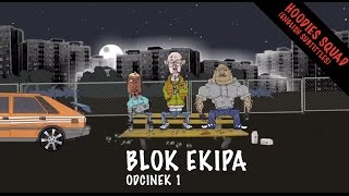 BLOK EKIPA ODCINEK 1 [upl. by Esirahs]