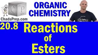 208 Synthesis and Reactions of Esters  Organic Chemistry [upl. by Acire230]