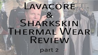 Review of Sharkskin and Lavacore Thermalwear pt2 [upl. by Calhoun]