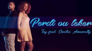 Tey  Perdi ou leker ft Cindia Amerally paroles  lyrics [upl. by Mercado355]