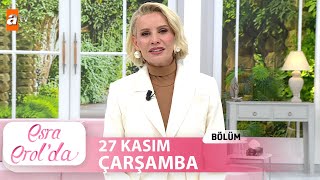 Esra Erolda 27 Kasım 2024  Tek Parça [upl. by Ylagam678]