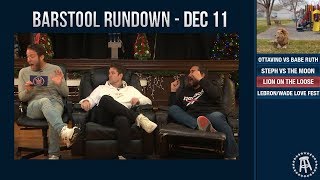 Barstool Rundown  December 11 2018 [upl. by Volotta]