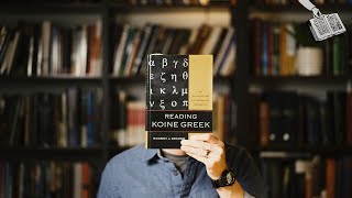 Best Book for Learning New Testament Greek  Reading Koine Greek by Rodney Decker [upl. by Elish]