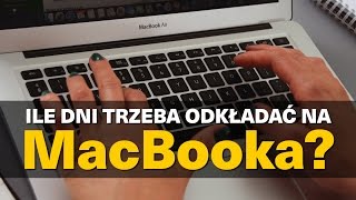 Ile dni trzeba odkładać na MacBooka [upl. by Ahsrat]