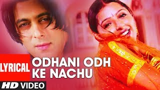 Odhani Odh Ke Nachu Lyrical Video Song  Tere Naam  Udit N Alka Y  Sameer Salman KhanBhoomika C [upl. by Reina]