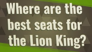 Where are the best seats for the Lion King [upl. by Valma626]