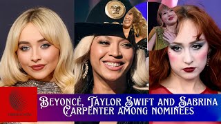 2025 Grammy nominations in full Beyoncé Taylor Swift and Sabrina Carpenter among nominees [upl. by Sheffie]