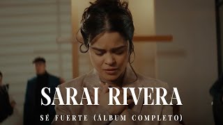 🔴SARAI RIVERA  SE FUERTE ÁLBUM COMPLETO LO MEJOR DE SARAI RIVERA 🔴Suelto [upl. by Obelia]