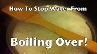 How to Stop Water from Boiling Over Trick [upl. by Noxin627]