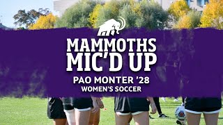 Mammoths Micd Up Pao Monter Womens Soccer [upl. by Marthe713]