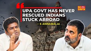 Annamalai Before Modi Did We Ever Have A Government Who Rescued Indians Abroad SoSouth [upl. by Mahgirb]