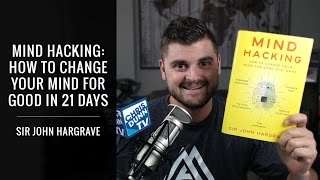 Mind Hacking  How To Change Your Mind For Good In 21 Days [upl. by Truman]