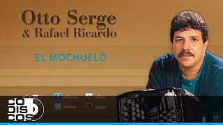 El Mochuelo Otto Serge Y Rafael Ricardo  Audio [upl. by Manvell]