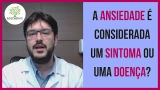 Ansiedade é Considerada uma Doença [upl. by Yael]