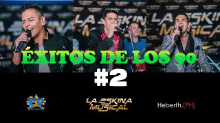 EXITOS DE LOS 90 VOL 2 LA ESKINA MUSICAL SESION 4 [upl. by Walford]