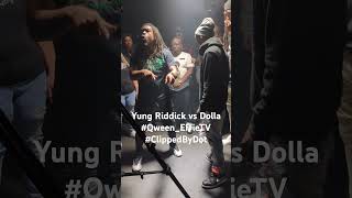 Yung Riddick vs Dolla QweenEffieTV ClippedbyDot [upl. by Lindeberg]