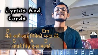 Maile Aafailai Chineko Bhanda  With Lyrics And Cords  RohitThapa [upl. by Dnomrej266]