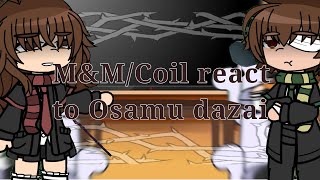 Magic and MysteryCoil react to Osamu Dazai  34  2X SPEED ll TYSM FOR 700 SUBS [upl. by Sydelle836]