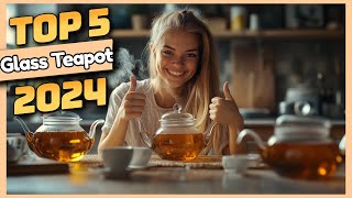 Top 5 Glass Teapots for 2024 – Perfect Brew Every Time [upl. by Acireh693]