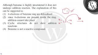 Although benzene is highly unsaturated it does not undergo addition reaction The explanation of [upl. by Tneicniv]