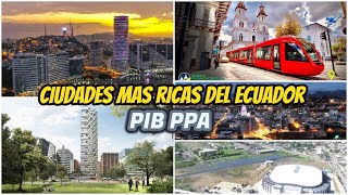 ✔ CIUDADES MAS RICAS PIB PPA  Ecuador 2021 [upl. by Affay]