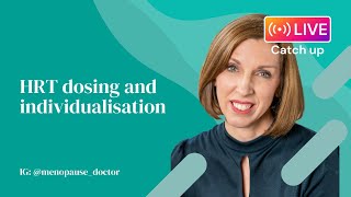 HRT dosing and individualisation  Dr Louise Newson [upl. by Eetsirhc]