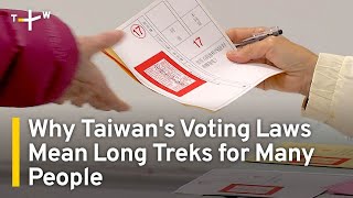 Why Taiwans Voting Laws Mean Long Treks for Many People  TaiwanPlus News [upl. by Atsyrt928]