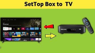 All Android Smart  Tv Me SetTop Box Connect Kaise Kare  SetTop Box LED Me Connect Kaise Kare [upl. by Armelda]