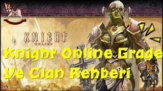 Knight Online Grade Ve Clan Rehberi [upl. by Nomaj]