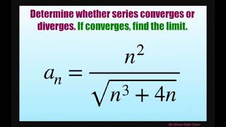 Determine if series converges or diverges if converges find limit n2sqrtn3  4n [upl. by Ken]