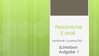 Zertifikat B1 Goethe ÖSD EMail schreiben [upl. by Aimahs]