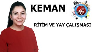 KEMAN RİTİM VE YAY ÇALIŞMASI [upl. by Huey459]