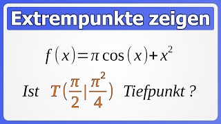 Extrempunkte bzw Extremstellen ZEIGEN Hoch oder Tiefpunkte nachweisen [upl. by Imogene]