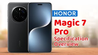 Honor Magic 7 Pro Specification Overview [upl. by Kore]