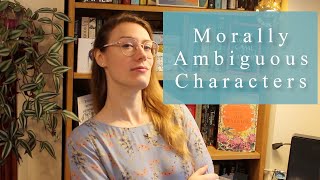 How to write MORALLY GREY  MORALLY AMBIGUOUS CHARACTERS  9 TOP TIPS [upl. by Thomasa]