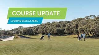 Lonsdale Links Course Update Looking Back at April [upl. by Thayne]