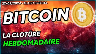 BITCOIN FLASH SPÉCIAL CLOTÛRE HEBDOMADAIRE  🔥 [upl. by Elirpa]