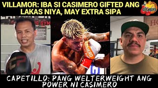 Villamor Iba Si Casimero Gifted Ang Lakas Niya  Capetillo Pang Welterweight Ang Power Ni Casimero [upl. by Lemak]