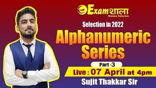 Alphanumeric Series part 3  Selection in 2022  Reasoning Lecture 3 By Sujit Thakkar [upl. by Sill482]