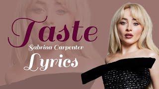 Sabrina Carpenter  Taste Lyrics [upl. by Nic]