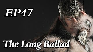 Costume The Long Ballad EP47  Starring Dilraba Leo Wu Liu Yuning Zhao Lusi  ENG SUB [upl. by Aihsekat86]