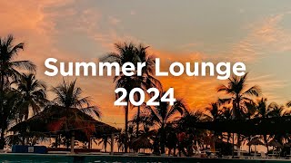 Summer Lounge 2024 ☀️ Chillout Vibes [upl. by Wait]