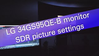 LG 34GS95QEB OLED WQHD monitor settings after calibration for SDR signals [upl. by Anawk]