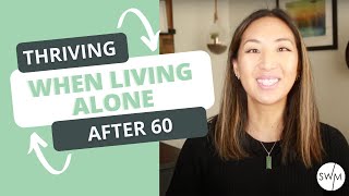 Surviving And Thriving When Living Alone After 60 [upl. by Antonino]