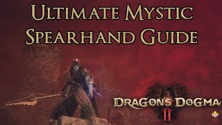 Dragons Dogma 2  Ultimate Mystic Spearhand Guide [upl. by Annairba]